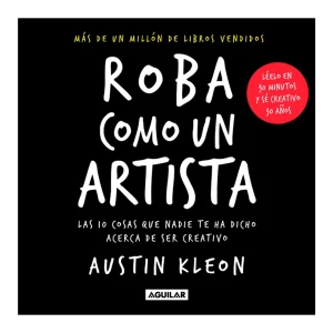 Austin Kleon - Libro "Roba como un artista"