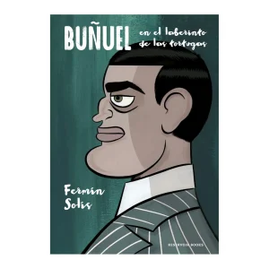 Fermín Solís - Libro "Buñuel en el laberinto de las tortugas"
