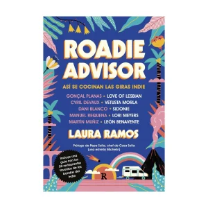 Laura Ramos - Libro "Roadieadvisor. Así se cocinan las giras indie"