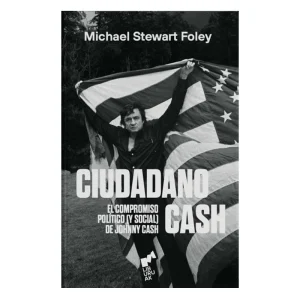 Libro "Ciudadano Cash" El compromiso político (y social) de Johnny