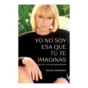 Miguel Fernández - Libro "Yo no soy esa que tú te imaginas Mari Trini, una memoria sentimental"